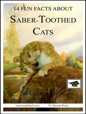 cover image of 14 Fun Facts about Saber-Toothed Cats